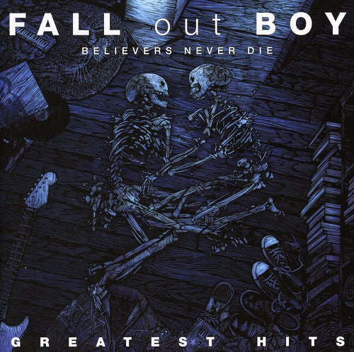 Fall Out Boy - Believers Never Die: Greatest Hits CD