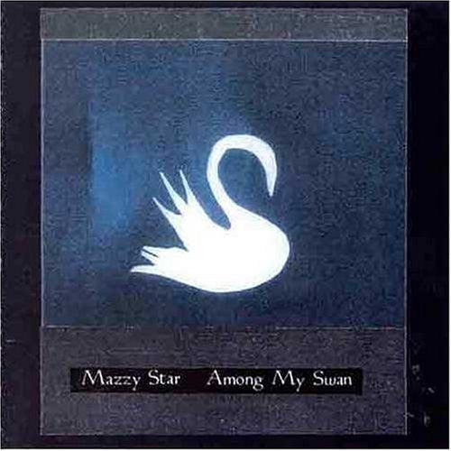 Mazzy Star - Among My Swan CD