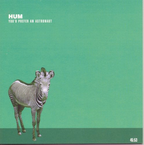 Hum - Youd Prefer An Astronaut CD