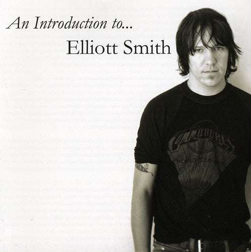 Elliott Smith - An Introduction To Elliott Smith CD