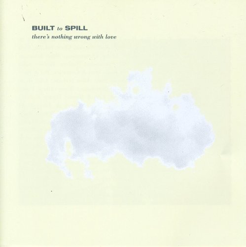 Built to Spill - There's Nothing Wrong with Love CD