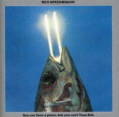REO Speedwagon - You Can Tune A Piano, But You Can't Tuna Fish CD
