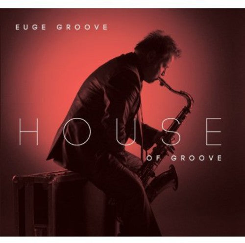 Euge Groove - House of Groove CD
