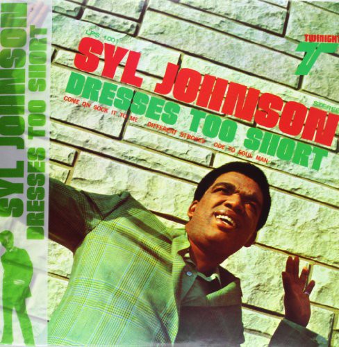 Syl Johnson - Dresses Too Short LP