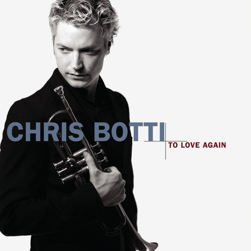 Chris Botti - To Love Again CD
