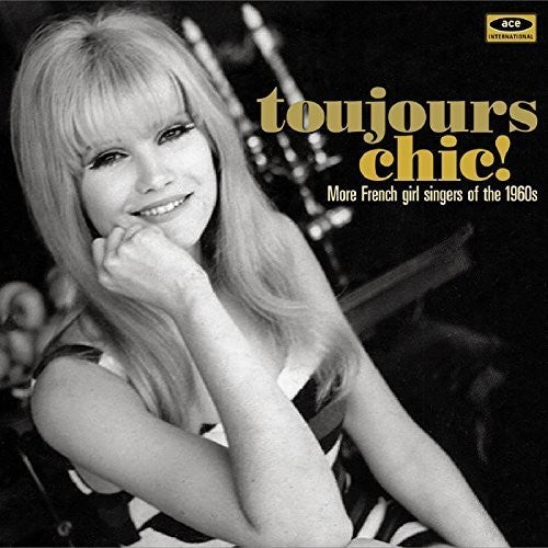 V/A - Toujours Chic: More French Girl Singers of 1960S CD (United Kingdom)