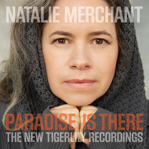 Natalie Merchant - Paradise Is There: The New Tigerlily Recordings LP