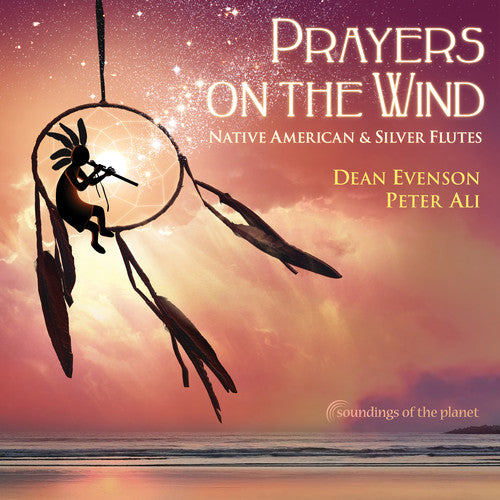 Dean Evenson - Prayers on the Wind: Native American & Silver Flutes CD (Digipack Packaging)