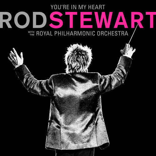 Rod Stewart - You're In My Heart: Rod Stewart With The Royal Philharmonic Orchestra 2LP