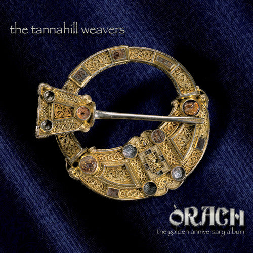 Tannahill Weavers - Orach (The Golden Anniversary Album) CD