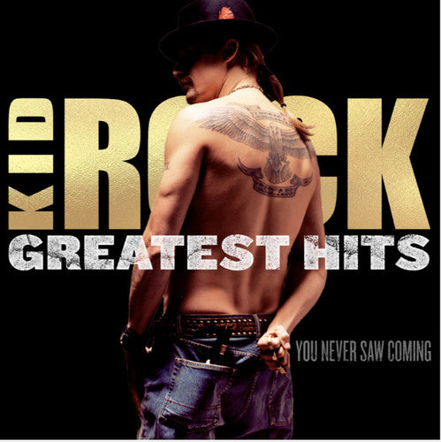 Kid Rock - Greatest Hits: You Never Saw Coming CD