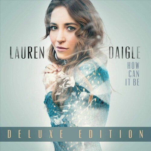 Lauren Daigle - How Can It Be (Deluxe Edition) 2LP (Deluxe Edition, Gatefold Lp Jacket)