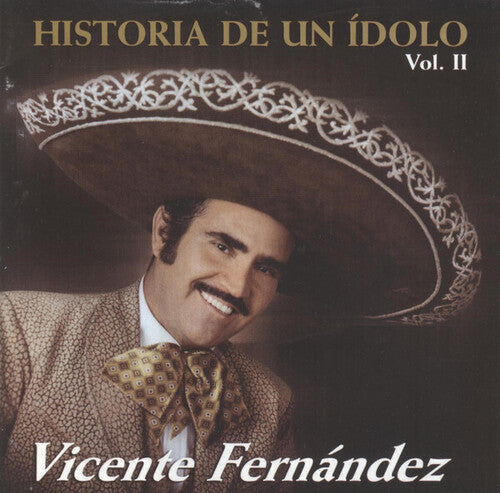 Vicente Fernandez - Historia De Un Idolo (Volume 2) CD