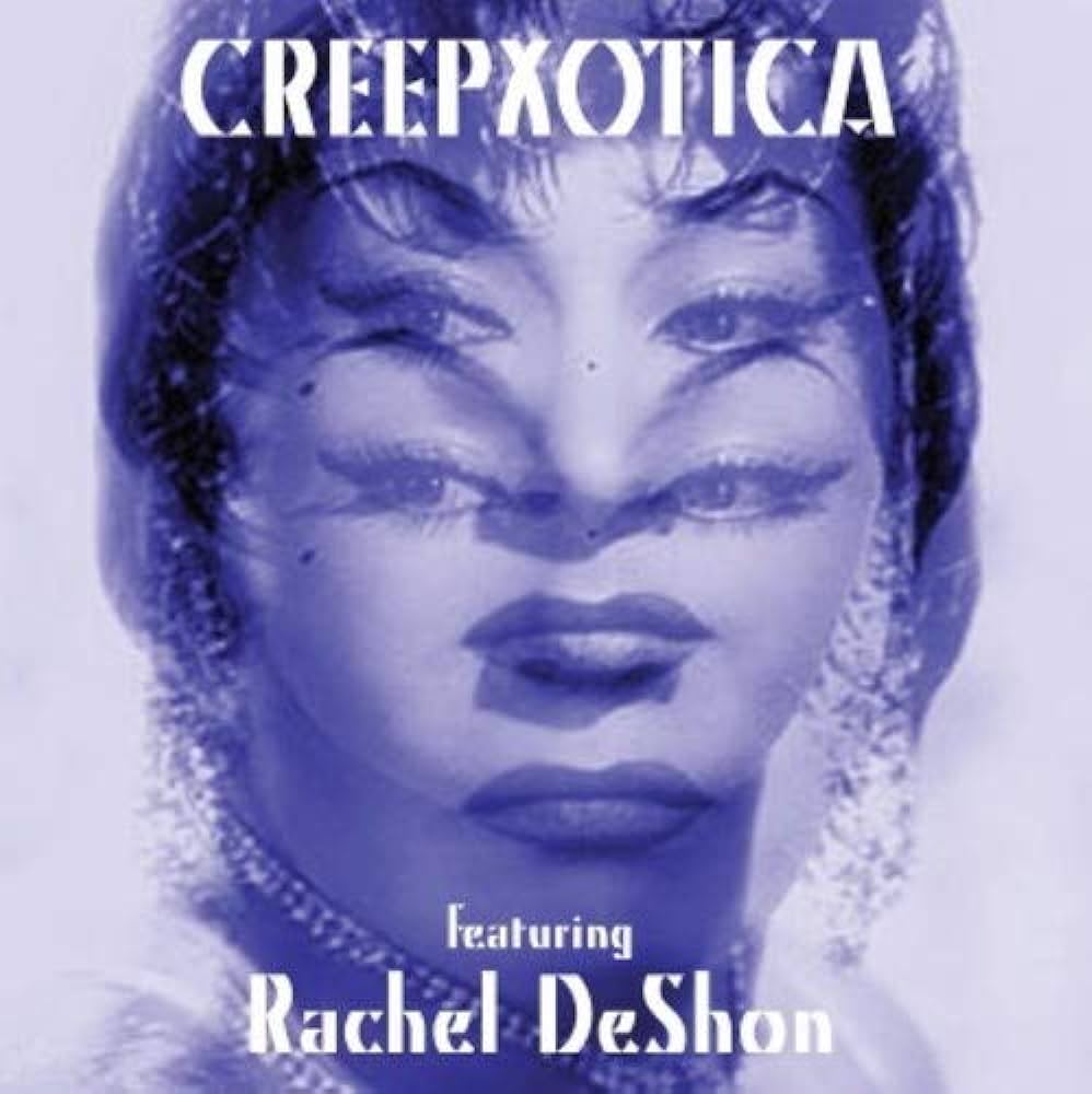 Creepxotica Featuring Rachel DeShon 10"
