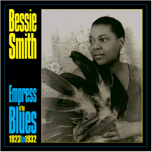Bessie Smith -  Empress Of The Blues 1923-33 (140 Gram Vinyl)
