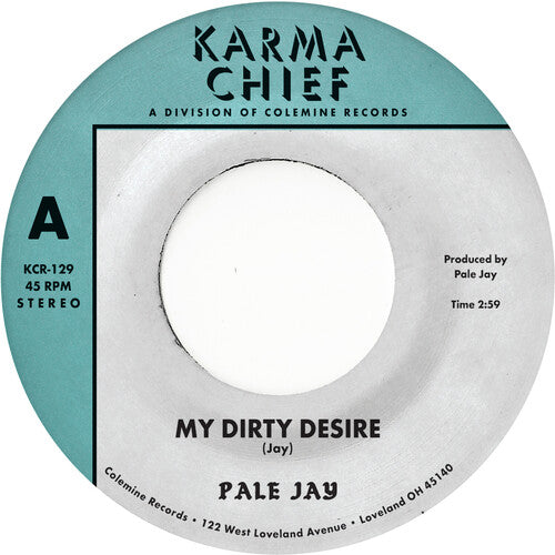 Pale Jay - My Dirty Desire / Dreaming In Slow Motion 7"