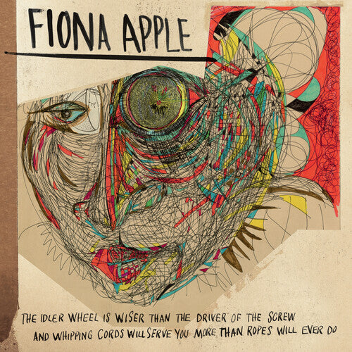 Fiona Apple - The Idler Wheel Is Wiser Than The Driver Of The Screw And Whipping Cor ds Will Serve You More Than Ropes Will Ever Do LP