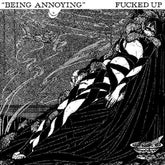 Fucked Up - Being Annoying 7" Single