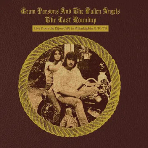 Gram Parsons - The Last Roundup - Live From The Bijou Cafe In Philadelphia 03/16/1973 CD