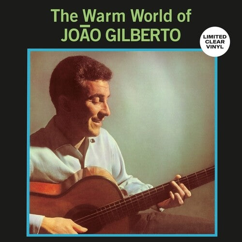 Joao Gilberto - Warm World Of Joao Gilberto LP (Clear Vinyl)