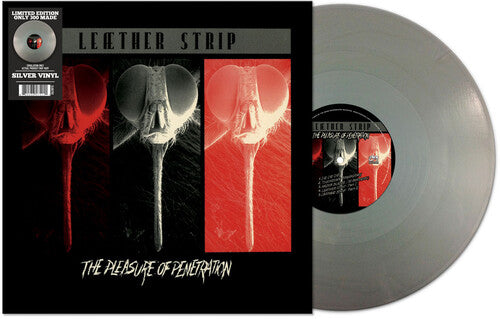 Leather Strip - The Pleasure of Penetration - Silver LP (Colored Vinyl, Silver, Bonus Tracks, Remastered, Reissue)