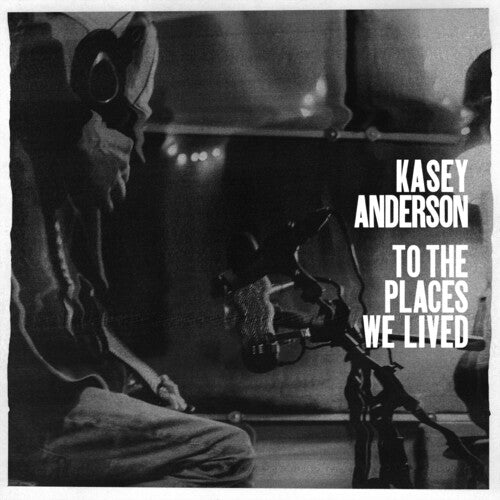 Kasey Anderson - To the Places We Lived CD