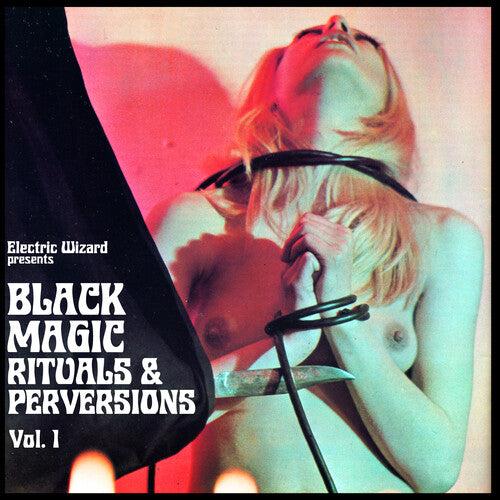 Electric Wizard - Black Magic Rituals & Perversions Vol. 1 CD (Explicit Cover/Content)