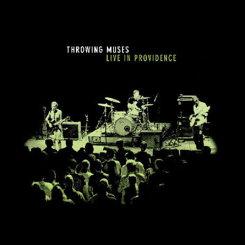 Throwing Muses - Live In Providence LP (RSD Exclusive, Limited Edition, Green Glow-in-the-Dark Colored Vinyl)