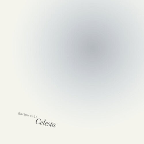 Barbarelle - Celesta LP (Preorder: Ships June 27, 2025)