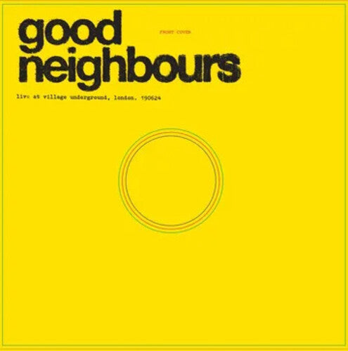 Good Neighbours - Live At Village Underground LP (RSD Exclusive)