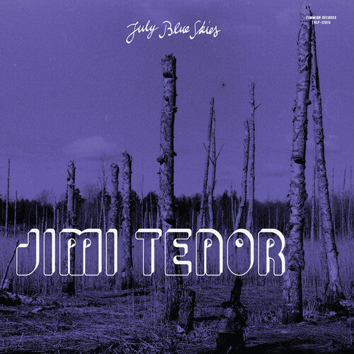 Jimi Tenor - July Blue Skies LP