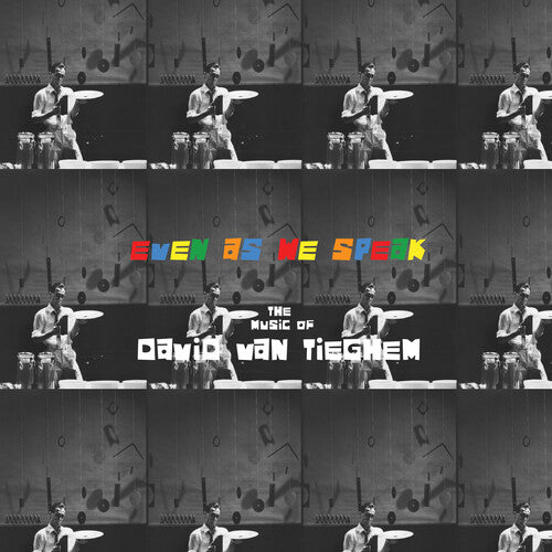 David Van Tieghem - Even as We Speak: The Music of David Van Tieghem LP