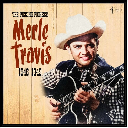 Merle Travis - The Picking Pioneer: 1946-49 LP