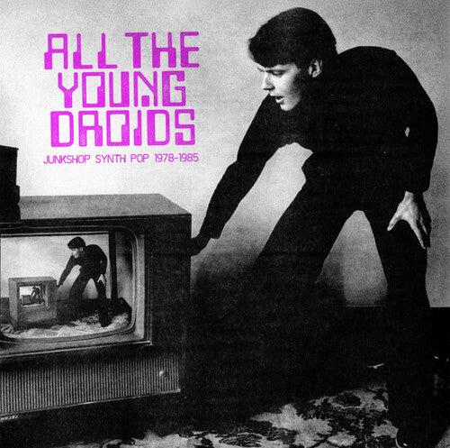 Various Artists - All The Young Droids - Junkshop Synth Pop 1978-1985 (Various Artists) 2LP (Booklet) (Preorder: Ships June 27, 2025)