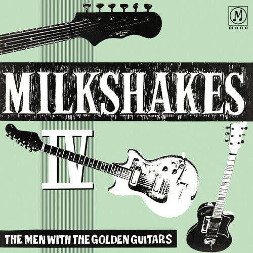 The Milkshakes - Milkshakes Iv: The Men With The Golden Guitars LP (Preorder: Ships July 11, 2025)