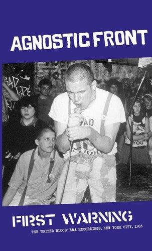 Agnostic Front - First Warning The 'United Blood'-Era Recordings, New York City, 1983 Cassette