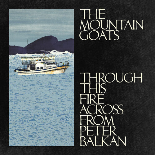 The Mountain Goats - Through This Fire Across From Peter Balkan CD (Preorder: Ships November 7, 2025)