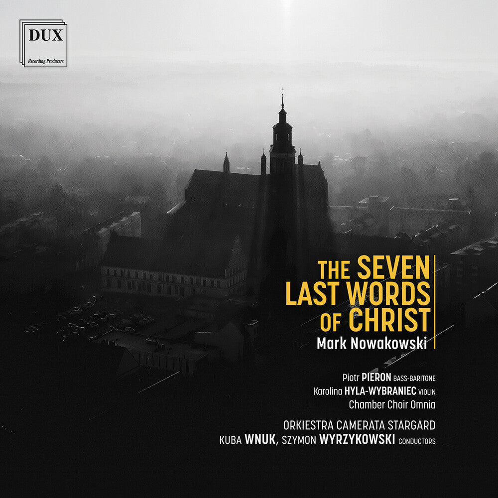 the album cover for Orkiestra Camerata Stargard - Nowakowski: Seven Last Words Of Christ