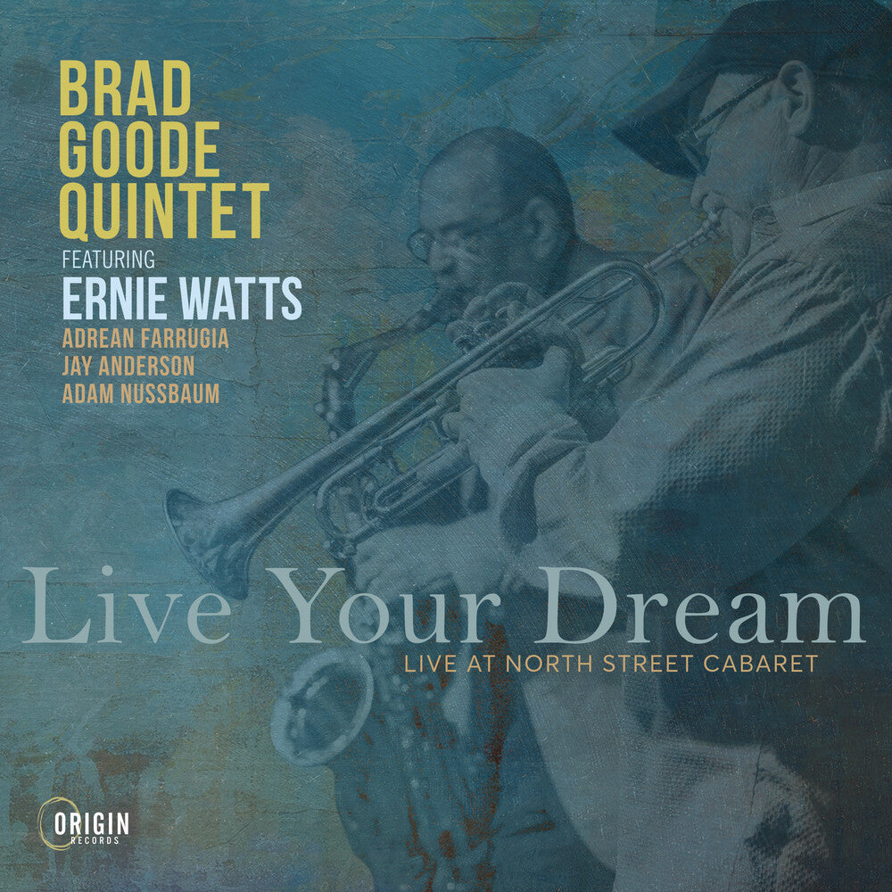 the album cover for Goode Quintet, Brad - Live Your Dream: Live At The North Street Cabaret