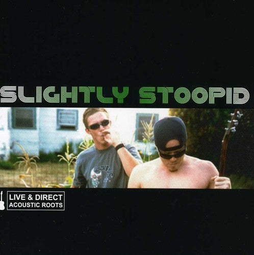 Slightly Stoopid - Acoustic Roots Live and Direct CD (Jewel Case)