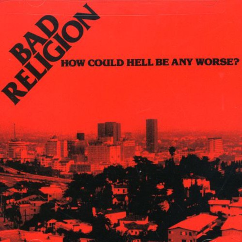 Bad Religion - How Could Hell Be Any Worse CD (Remastered, Reissue)