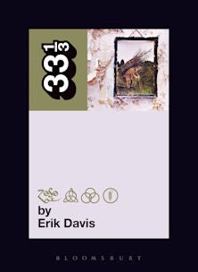 33 1/3 Book - Led Zeppelin - Led Zeppelin IV by Erik Davis