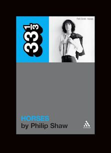 33 1/3 Book - Patti Smith - Horses by Philip Shaw
