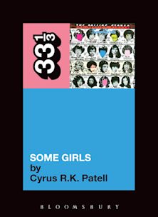 33 1/3 Book - The Rolling Stones - Some Girls by Cyrus R.K. Patell