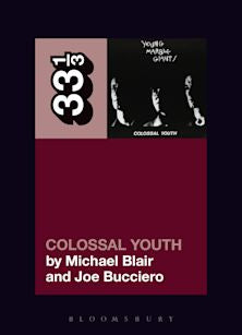 33 1/3 Book - Young Marble Giants - Colossal Youth by Michael Blair & Joe Bucciero