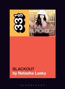 33 1/3 Book - Britney Spears - Blackout by Natasha Lasky