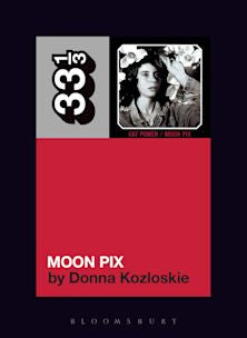 33 1/3 Book - Cat Power - Moon Pix by Donna Kozloskie