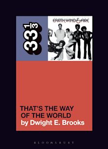 33 1/3 Book - Earth, Wind & Fire - That's the Way of the World by Dwight E. Brooks