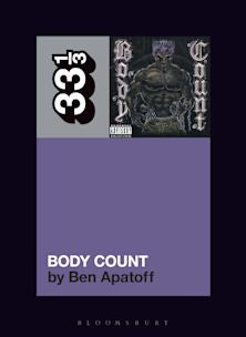 33 1/3 Book - Ice-T - Body Count by Ben Apatoff