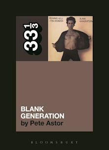 33 1/3 Book - Richard Hell & The Voidoids - Blank Generation by Pete Astor